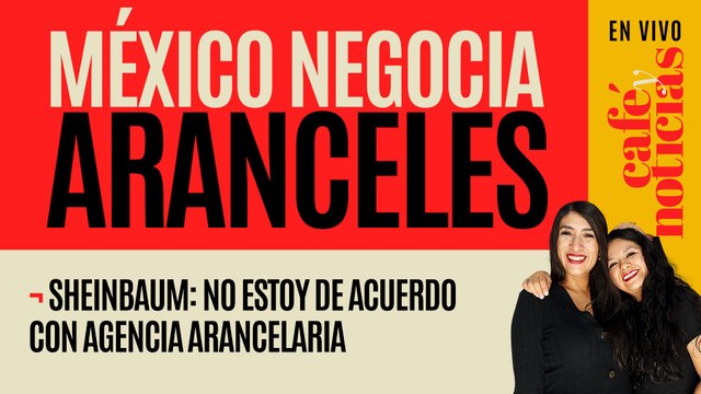 #EnVivo #CaféYNoticias ¬ No estoy de acuerdo , dice Sheinbaum a la agencia arancelaría de Trump