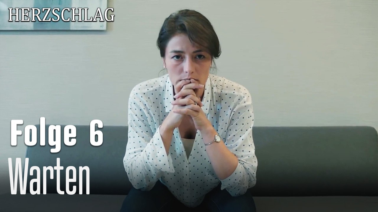 Warten-Herzschlag Folge 6