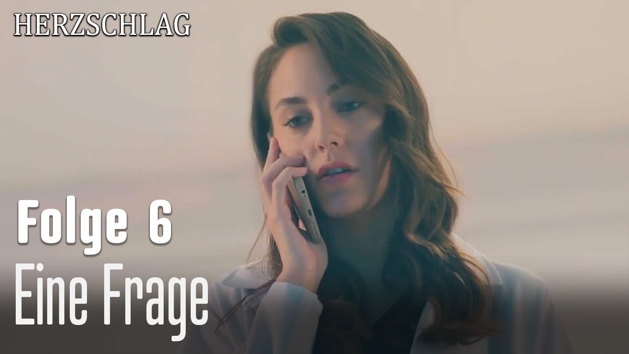 Eine Frage-Herzschlag Folge 6