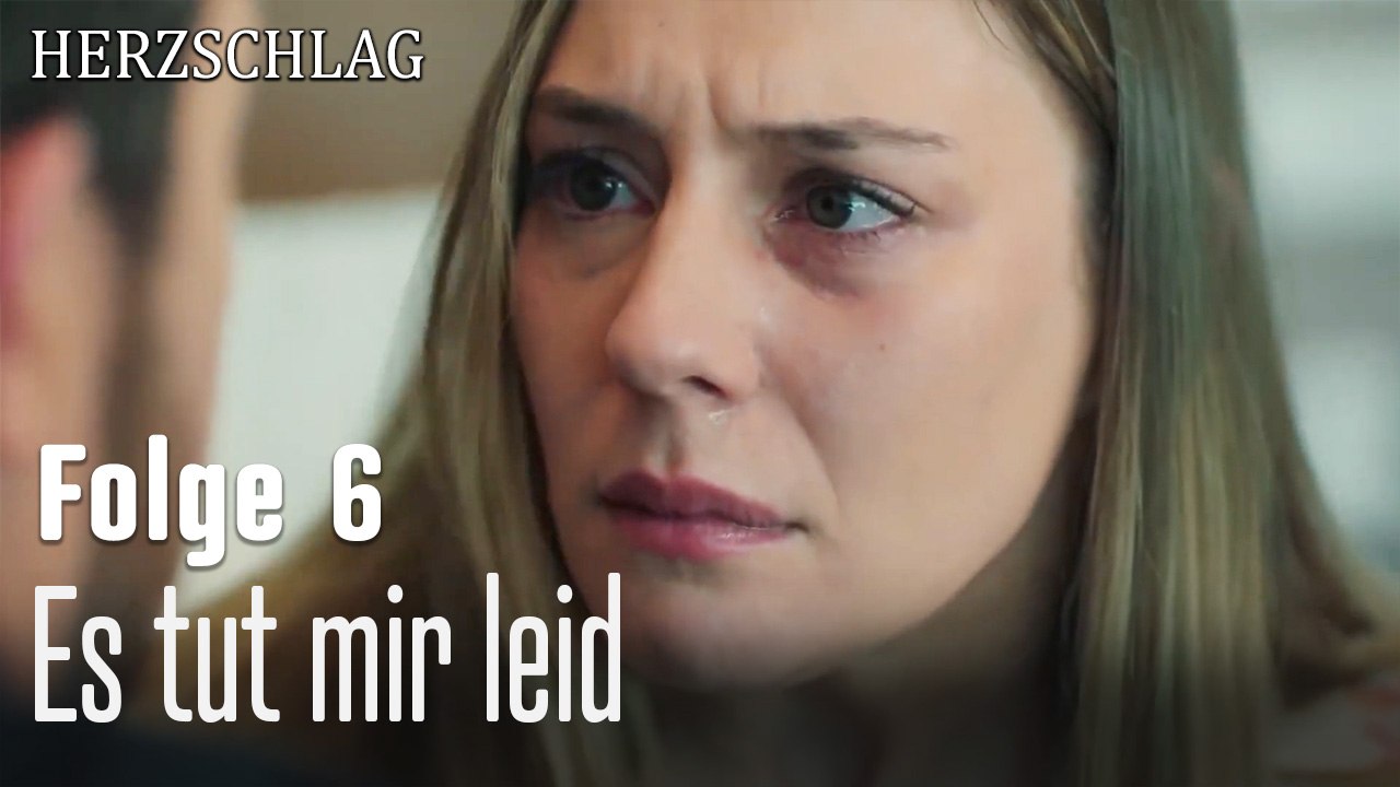 Es tut mir leid-Herzschlag Folge 6
