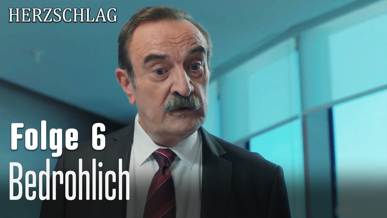 Bedrohlich-Herzschlag Folge 6