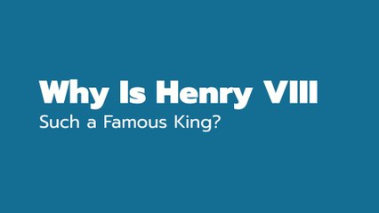 Mickey Mayhew - Why Is Henry VIII Such a Famous King