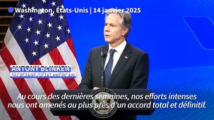 "La balle est dans le camp du Hamas" pour une trêve à Gaza, dit Blinken