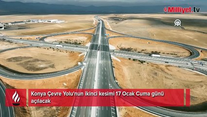 Konya Çevre Yolu'nun ikinci kesimi 17 Ocak Cuma günü açılacak
