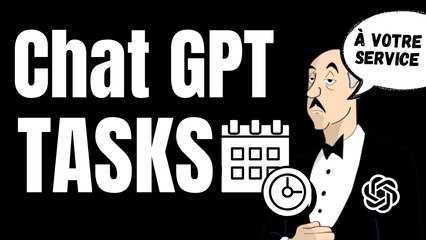 Nouveau : Organisez Vos Journées avec Chat GPT Tasks 📅