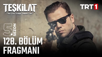 Teşkilat 128. Bölüm Fragmanı