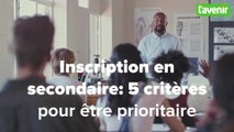 Les 5 critères qui permettent à un enfant d'être prioritaire pour l'inscription en première secondaire