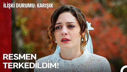 Nikah Masasında Terk Edilmek Yük Olurmuş İnsana... - İlişki Durumu Karışık