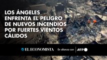 Los Ángeles enfrenta el peligro de nuevos incendios por fuertes vientos cálidos