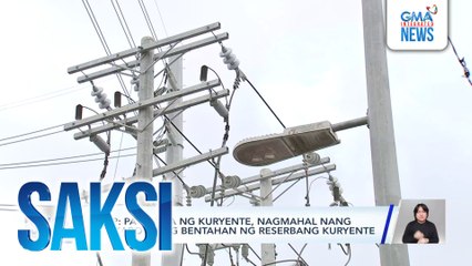 NGCP - Paggawa ng kuryente, nagmahal nang magkaroon ng bentahan ng reserbang kuryente | Saksi