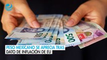 Peso mexicano se aprecia tras dato de inflación de EU
