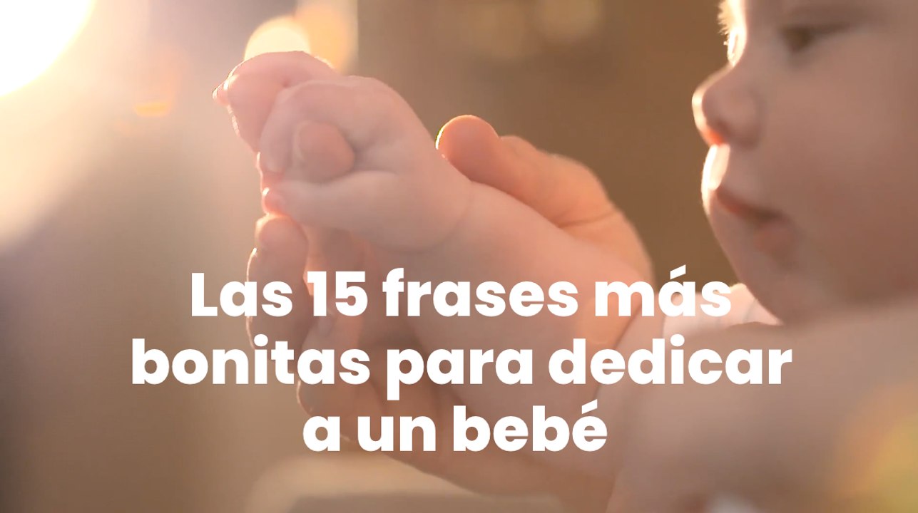 Las 15 frases más bonitas para dedicar a un bebé