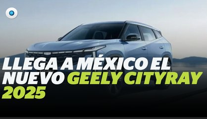 Llega al mercado México el nuevo Geely Cityray 2025 I Reporte Indigo