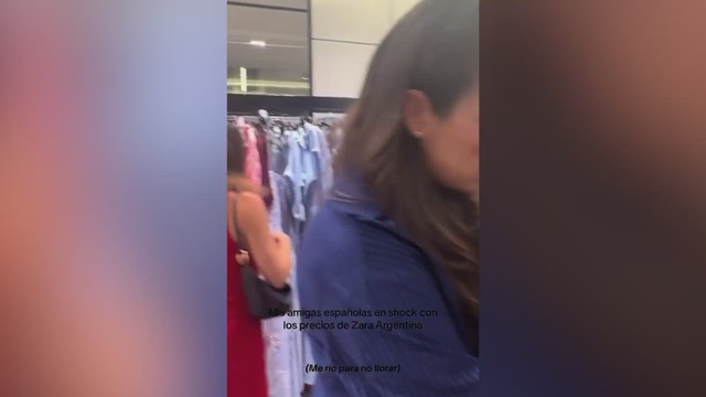 El vídeo de dos españolas en un Zara de Argentina que acumula miles de visitas: “Esto es denunciable”