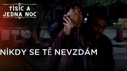 Nikdy se tě nevzdám| Tisíc a Jedna Noc Epizoda 37