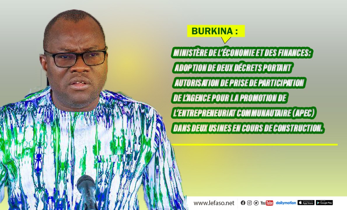 Conseil des ministres/Ministère de l’Économie et des Finances: Adoption de deux décrets portant autorisation de prise de participation de l’Agence pour la Promotion de l’entrepreneuriat communautaire (APEC) dans deux usines en cours de construction.