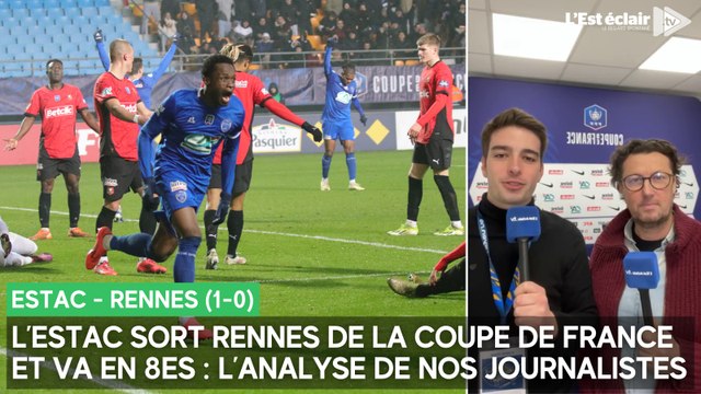 L’Estac sort Rennes de la Coupe de la France (1-0) et fonce en 8es : l'analyse de nos journalistes