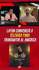 Miguel Layún convenció a TELEVISA de transmitir al América