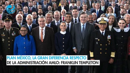 Plan México, la gran diferencia respecto de la administración AMLO: Franklin Templeton
