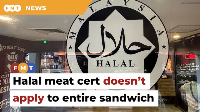 Halal certification of meat doesn’t apply to entire sandwich, says Jakim