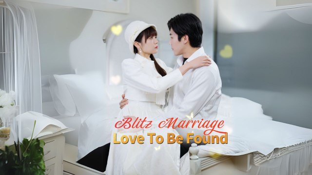 Blitz Marriage Love To Be Found (Chinese Drama English Subtitles )  GOODSHORT