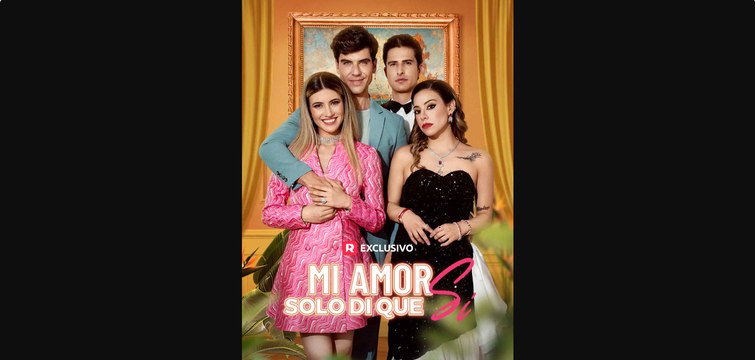 Mi Amor, Solo Di Que Sí | Full Movie Billionaire, Short Drama