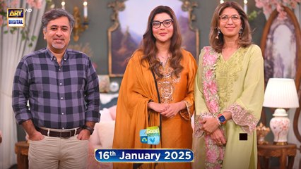 Good Morning Pakistan | 16 Jan 2025 | ARY Digital