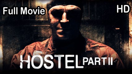 Hostel Part II (2007) Full Movie HD