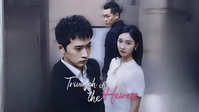 Triumph Of The Heiress (Chinese Drama English Subtitles )  Snackshort