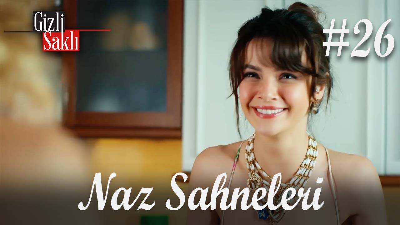 Baştan Sona Naz #26 - Gizli Saklı