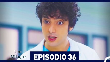 Um Milagre Episódio 36 (Dublagem em Português)