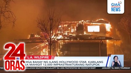 Mga bahay ng ilang Hollywood star, kabilang sa mahigit 12,000 imprastrakturang natupok | 24 Oras