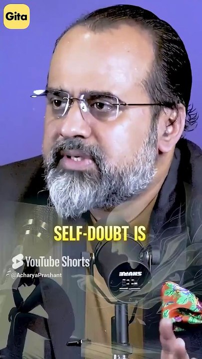 Have Self-Doubt? || Acharya Prashant