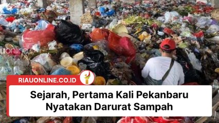 Sejarah, Pertama Kali Pekanbaru Nyatakan Darurat Sampah