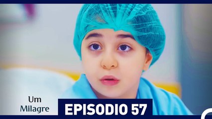 Um Milagre Episódio 57  (Dublagem em Português)