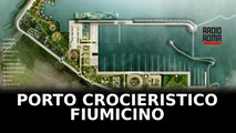 Fiumicino, il ministero dell'Ambiente dà l'ok al porto crocieristico