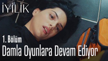 Damla oyunlara devam ediyor - İyilik 1. Bölüm