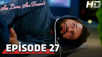 She Loves She Doesn't Episode 27 (HD Version)
