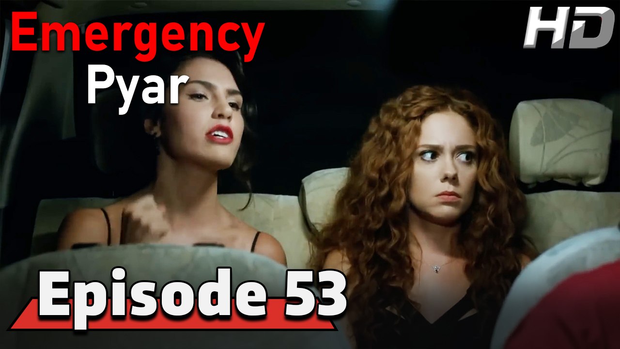 Emergency Pyar Episode 53 (HD Version)