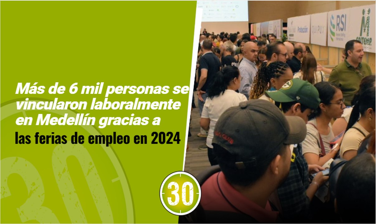 Más de 6 mil personas se vincularon laboralmente en Medellín gracias a las ferias de empleo en 2024