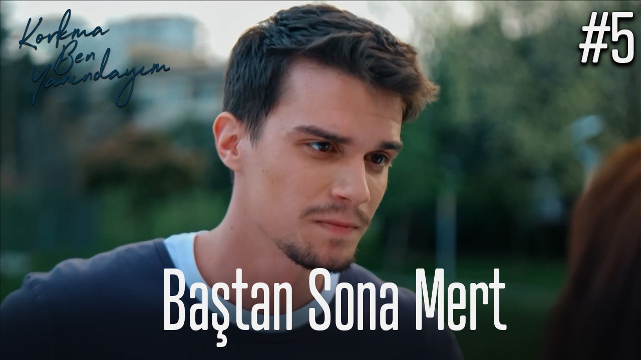 Baştan Sona Mert #5