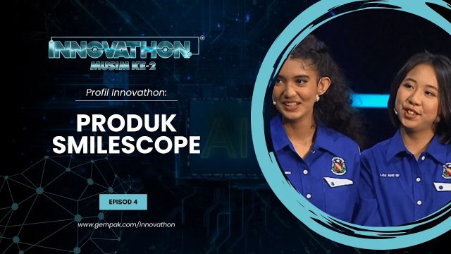 Profil Peserta - EP4 | Produk SMILESCOPE | Innovathon Musim 2