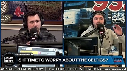 Jones & Keefe: Now may be the time to start worrying about the Celtics
