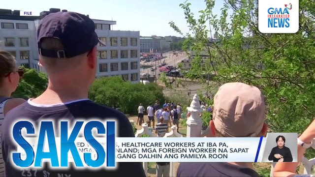 Skilled workers, healthcare workers at iba pa, kailangan sa finland; mga foreign worker na sapat ang kita, papayagang dalhin ang pamilya roon | Saksi