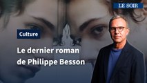 Le dernier roman de Philippe Besson