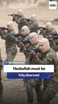 Hezbollah must be fully disarmed