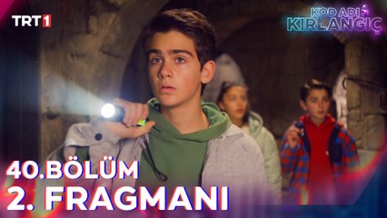 Kod Adı Kırlangıç 40. Bölüm 2. Fragmanı