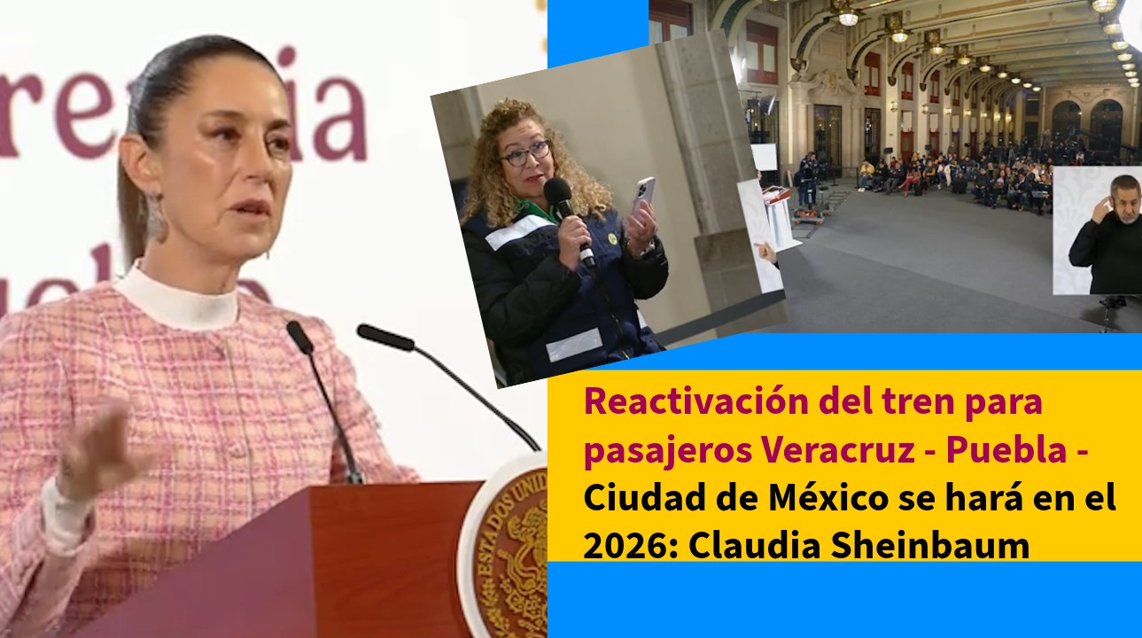 Claudia Sheinbaum anuncia fechas para tren de pasajeros de Veracruz a CDMX