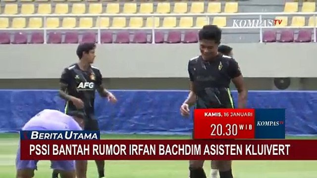Ketum PSSI Erick Thohir Bantah Isu Irfan Bachdim Jadi Asisten Patrick Kluivert