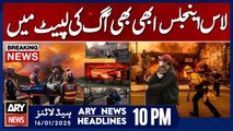 Los Angeles wildfires - Latest News | ARY News 10 PM Headlines | 16th JAN 2025